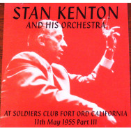 Stan Kenton And His Orchestra – At Soldiers Club Fort Ord California 11th May 1955 Part III